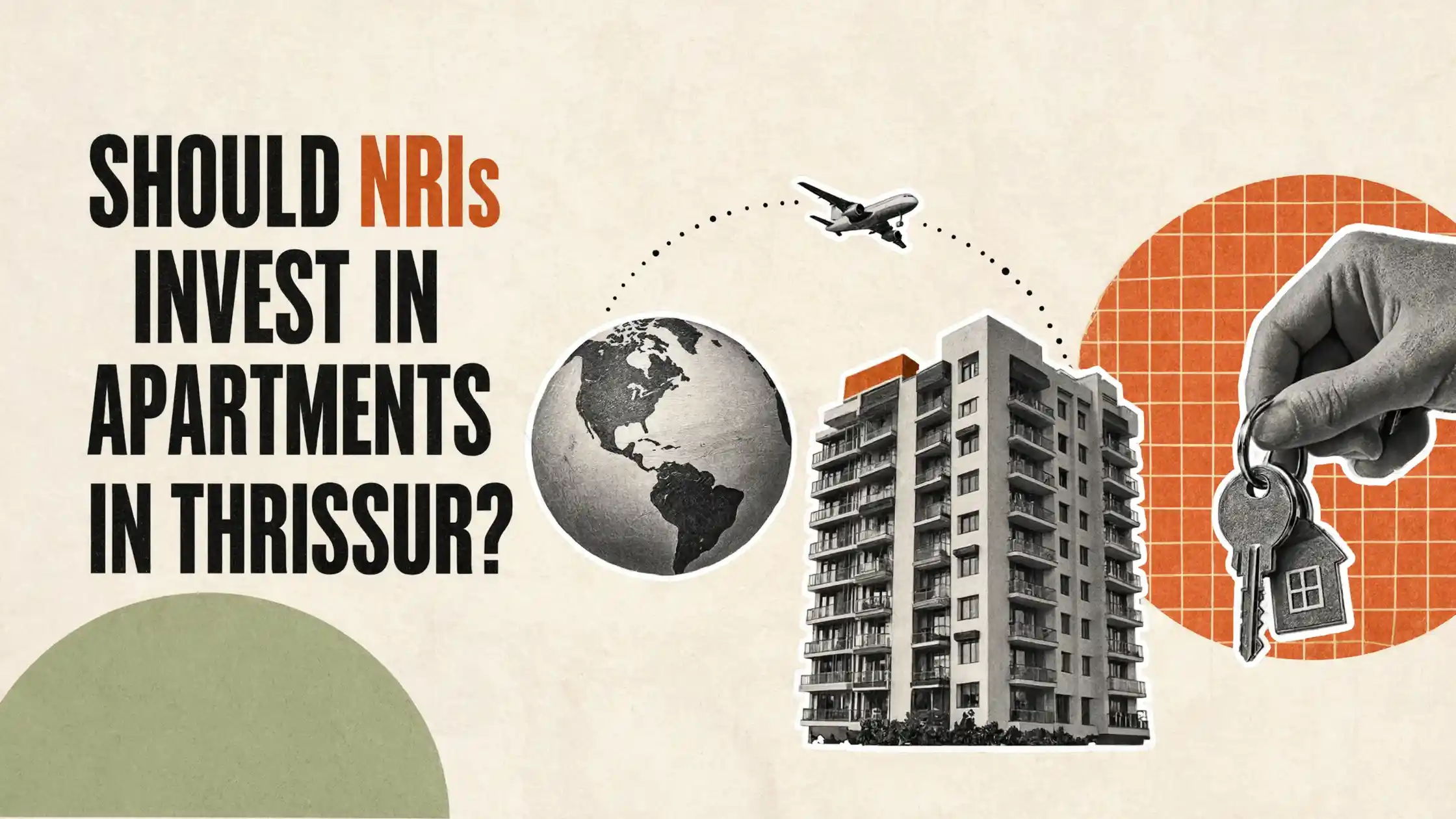 Should NRIs Invest in Apartments in Thrissur? A Complete Guide!